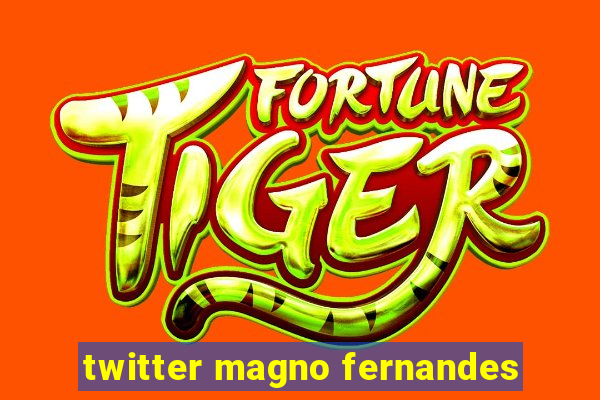 twitter magno fernandes